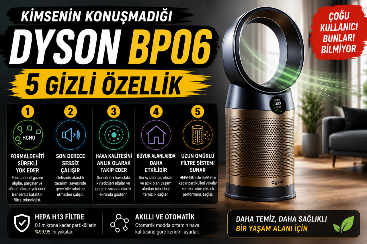 Dyson BP06 Hakkında Kimsenin Konuşmadığı 5 Özellik